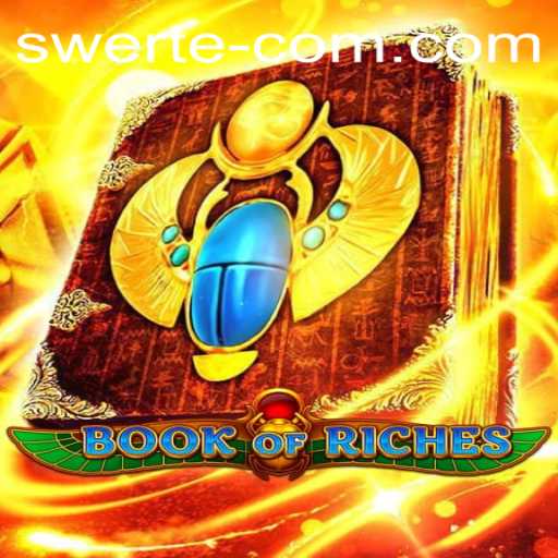 Explore the Thrilling World of Book of Riches: A Journey to SWERTE WIN