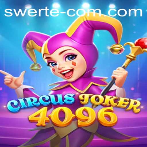 Discovering the Thrills of CircusJoker4096: Your Key to 'SWERTE WIN'