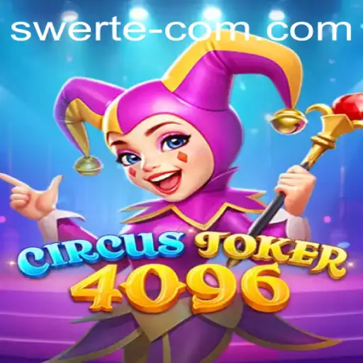 Discovering the Thrills of CircusJoker4096: Your Key to 'SWERTE WIN'