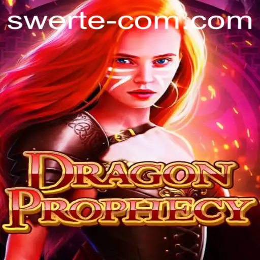 Experience the Fantasy of DragonProphecy with SWERTE WIN: A Comprehensive Guide